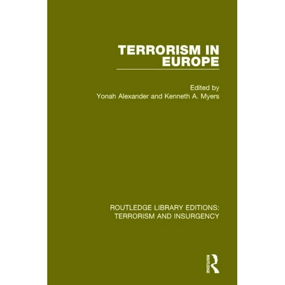 Routledge Library Editions: Terrorism an Terrorism in Europe (RLE: Terrorism & Insurgency), (Hardcover)
