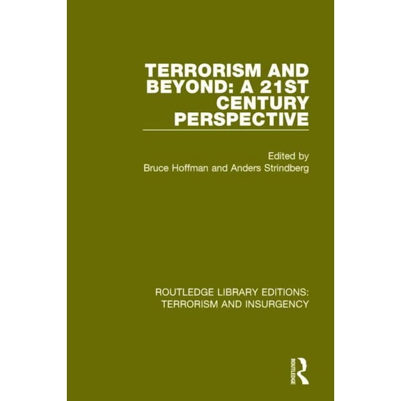 Routledge Library Editions: Terrorism an Terrorism and Beyond (RLE: Terrorism & Insurgency): The 21st Century, (Paperback)