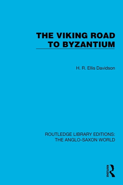 Paperback Library Editions Routledge Library Editions: The Anglo-Sa The Viking Road to Byzantium ...