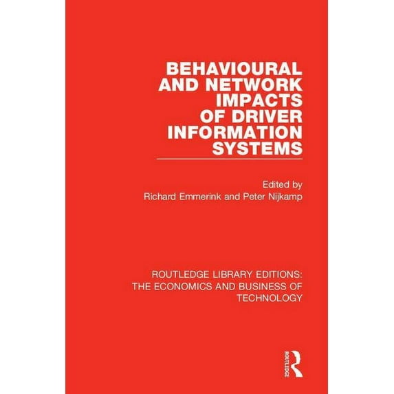 Routledge Library Editions: The Economic Behavioural and Network Impacts of Driver Information Systems, Book 12, (Hardcover)