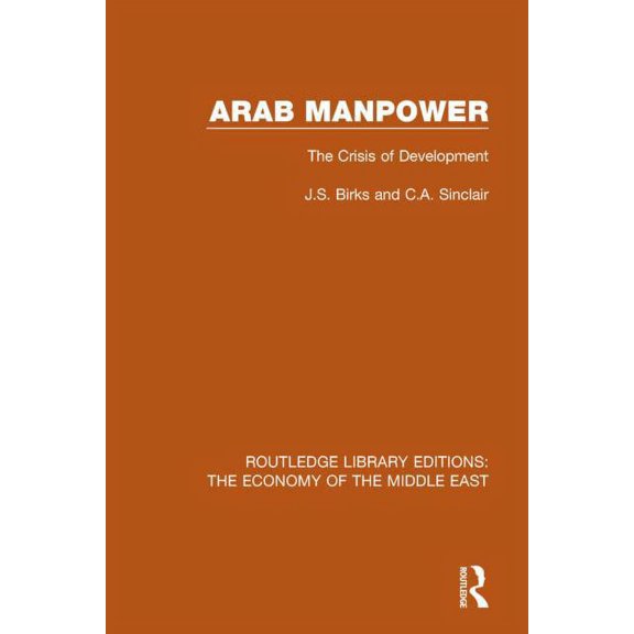 Routledge Library Editions: The Economy Arab Manpower (Rle Economy of Middle East): The Crisis of Development, (Paperback)