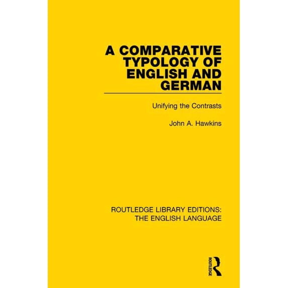 Routledge Library Editions: The English A Comparative Typology of English and German: Unifying the Contrasts, (Paperback)