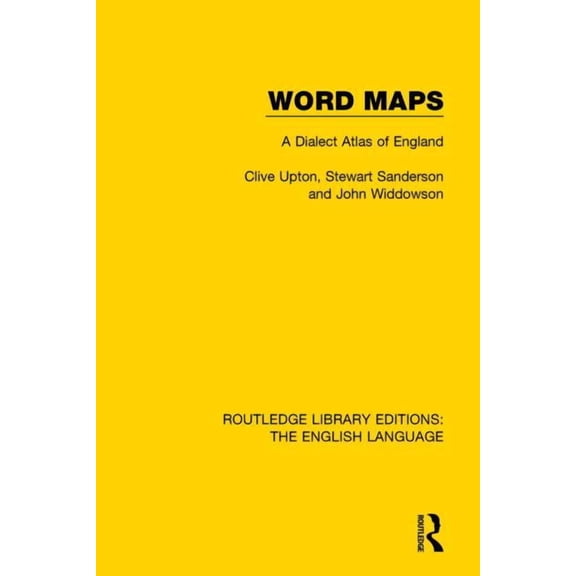 Routledge Library Editions: The English Word Maps: A Dialect Atlas of English, (Hardcover)