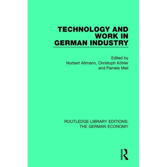 Routledge Library Editions: The German E Technology and Work in German Industry, (Paperback)