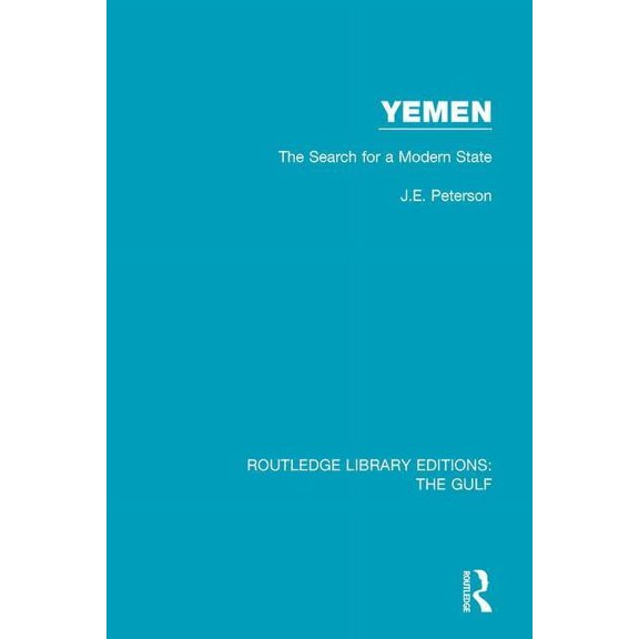 Routledge Library Editions: The Gulf Yemen: the Search for a Modern State, (Paperback)