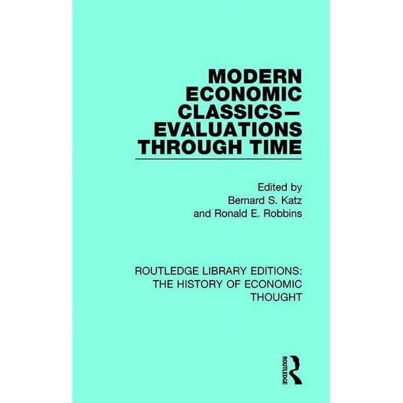 Routledge Library Editions: The History Modern Economic Classics-Evaluations Through Time, (Hardcover)