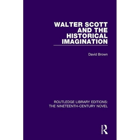 Routledge Library Editions: The Nineteen Walter Scott and the Historical Imagination, (Paperback)