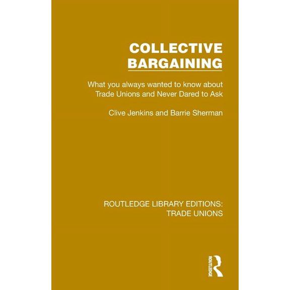 Routledge Library Editions: Trade Unions Collective Bargaining, (Paperback)