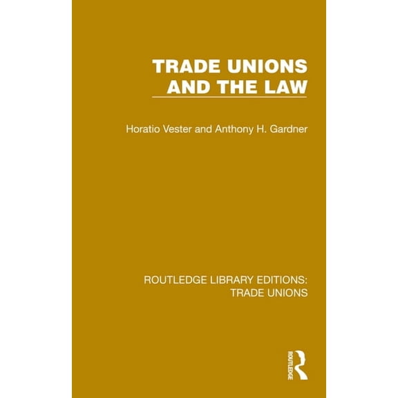 Routledge Library Editions: Trade Unions Trade Unions and the Law, (Hardcover)