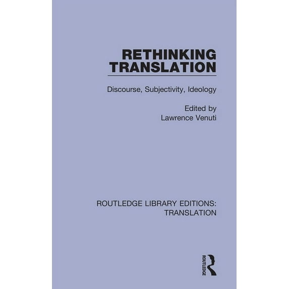 Routledge Library Editions: Translation Rethinking Translation: Discourse, Subjectivity, Ideology, (Paperback)