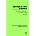 thumbnail image 1 of Routledge Library Editions: Urban Educat Between Two Worlds: Black Students in an Urban Community College, Book 4, (Hardcover), 1 of 1