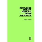 Routledge Library Editions Urban Educat Routledge Library Editions Urban Education, Book 4, Paperback