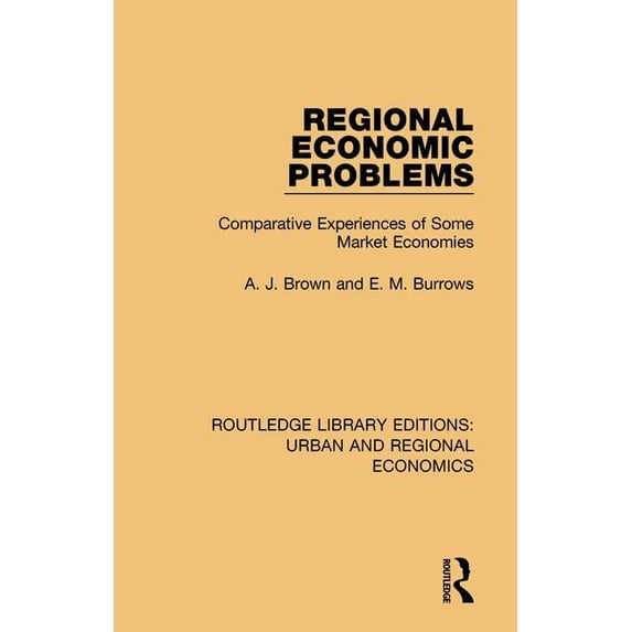 Routledge Library Editions: Urban and Re Regional Economic Problems: Comparative Experiences of Some Market Economies, (Paperback)
