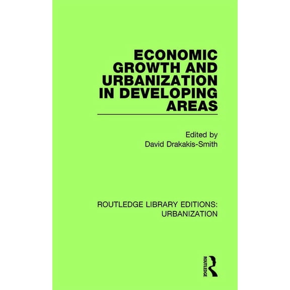 Routledge Library Editions: Urbanization Economic Growth and Urbanization in Developing Areas, Book 2, (Paperback)