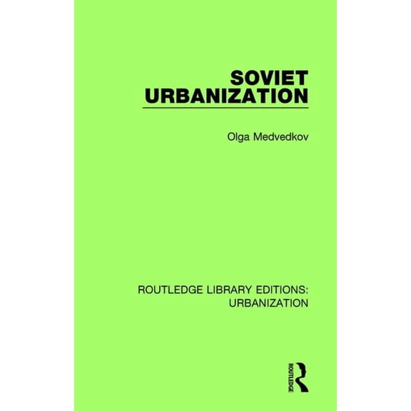 Routledge Library Editions: Urbanization Soviet Urbanization, Book 5, (Paperback)