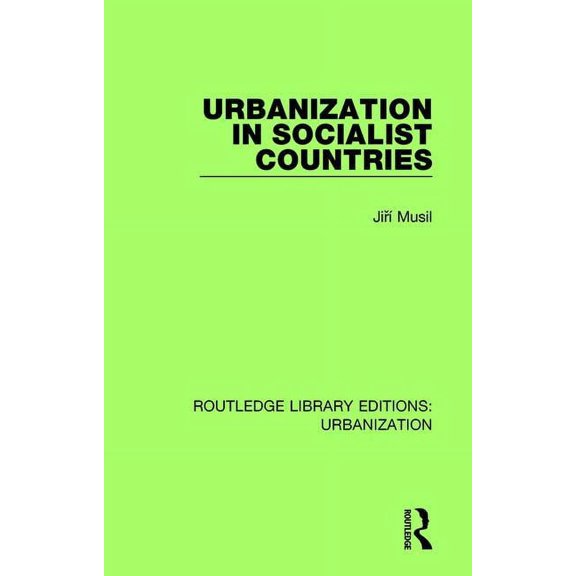 Routledge Library Editions: Urbanization Urbanization in Socialist Countries, Book 6, (Hardcover)