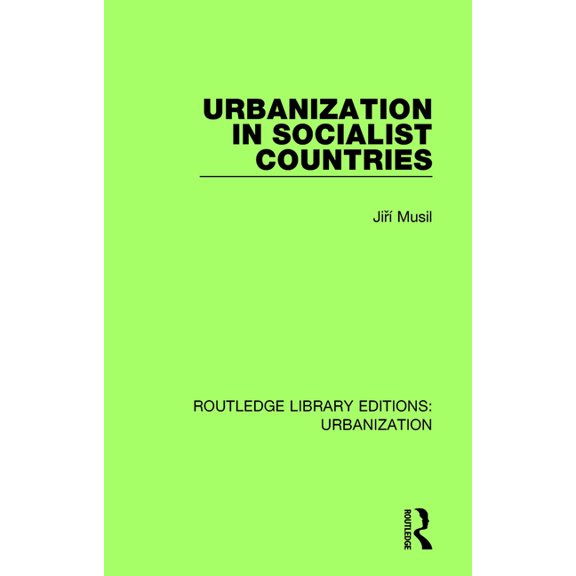 Routledge Library Editions: Urbanization Urbanization in Socialist Countries, Book 6, (Paperback)