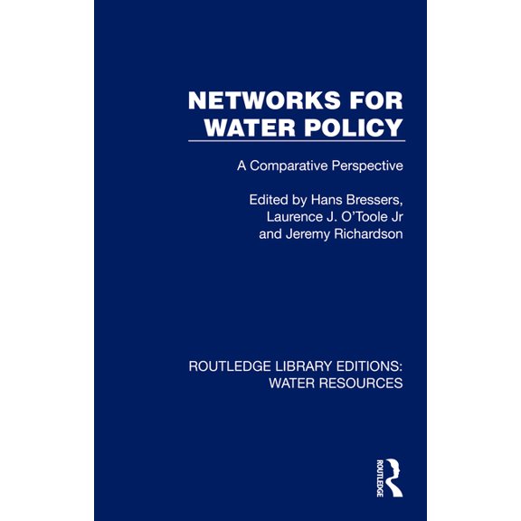 Routledge Library Editions: Water Resour Networks for Water Policy: A Comparative Perspective, (Hardcover)
