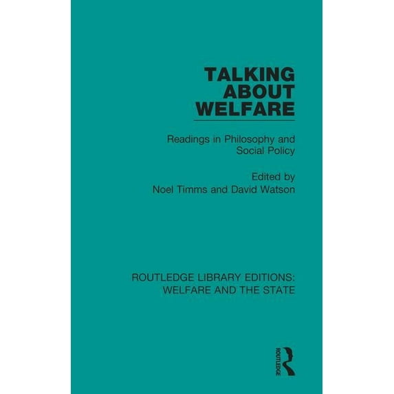 Routledge Library Editions: Welfare and Talking About Welfare: Readings in Philosophy, (Paperback)