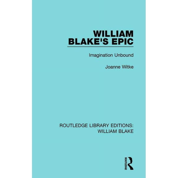 Routledge Library Editions: William Blak William Blake's Epic: Imagination Unbound, Book 8, (Paperback)