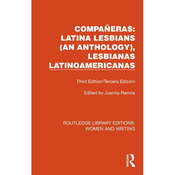 Routledge Library Editions: Women and Wr Compañeras: Latina Lesbians (An Anthology), Lesbianas Latinoamericanas: Third Edition/Tercera Edición, (Paperback)