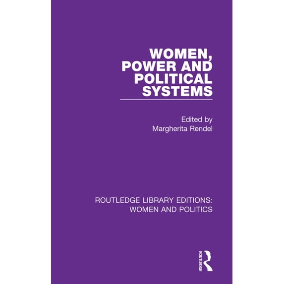 Routledge Library Editions: Women and Po Women, Power and Political Systems, (Paperback)