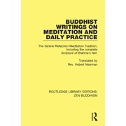 Routledge Library Editions Zen Buddhism Buddhist Writings on Meditation and Daily Practice The Serene Reflection Tradition. Including the complete Scripture of, Paperback
