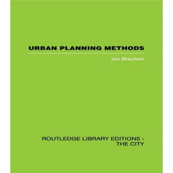 Routledge Library Editions. the City Urban Planning Methods: Research and Policy Analysis, (Paperback)