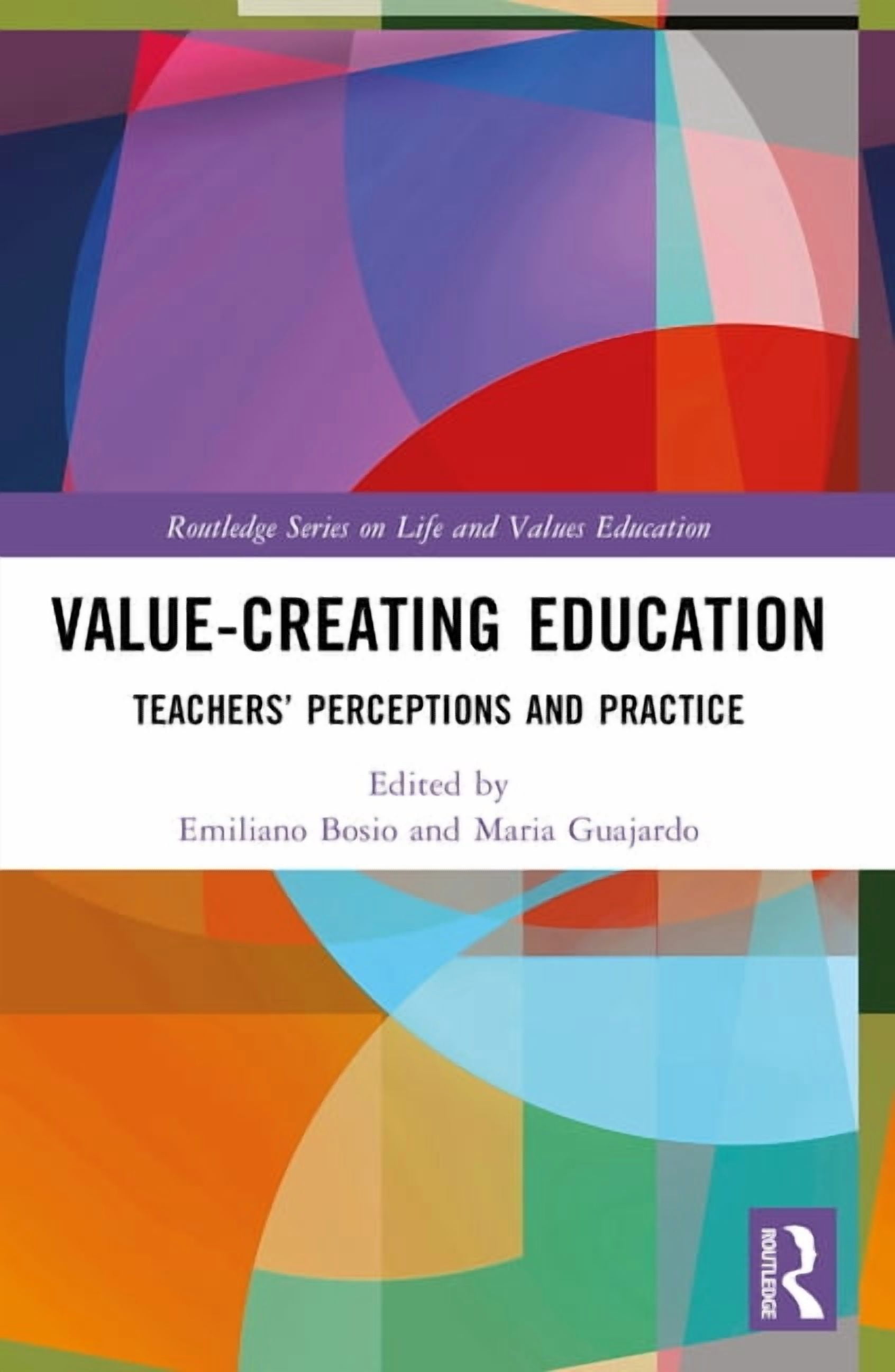 Routledge Life and Values Education Value-Creating Education: Teachers' Perceptions and Practice, (Paperback)