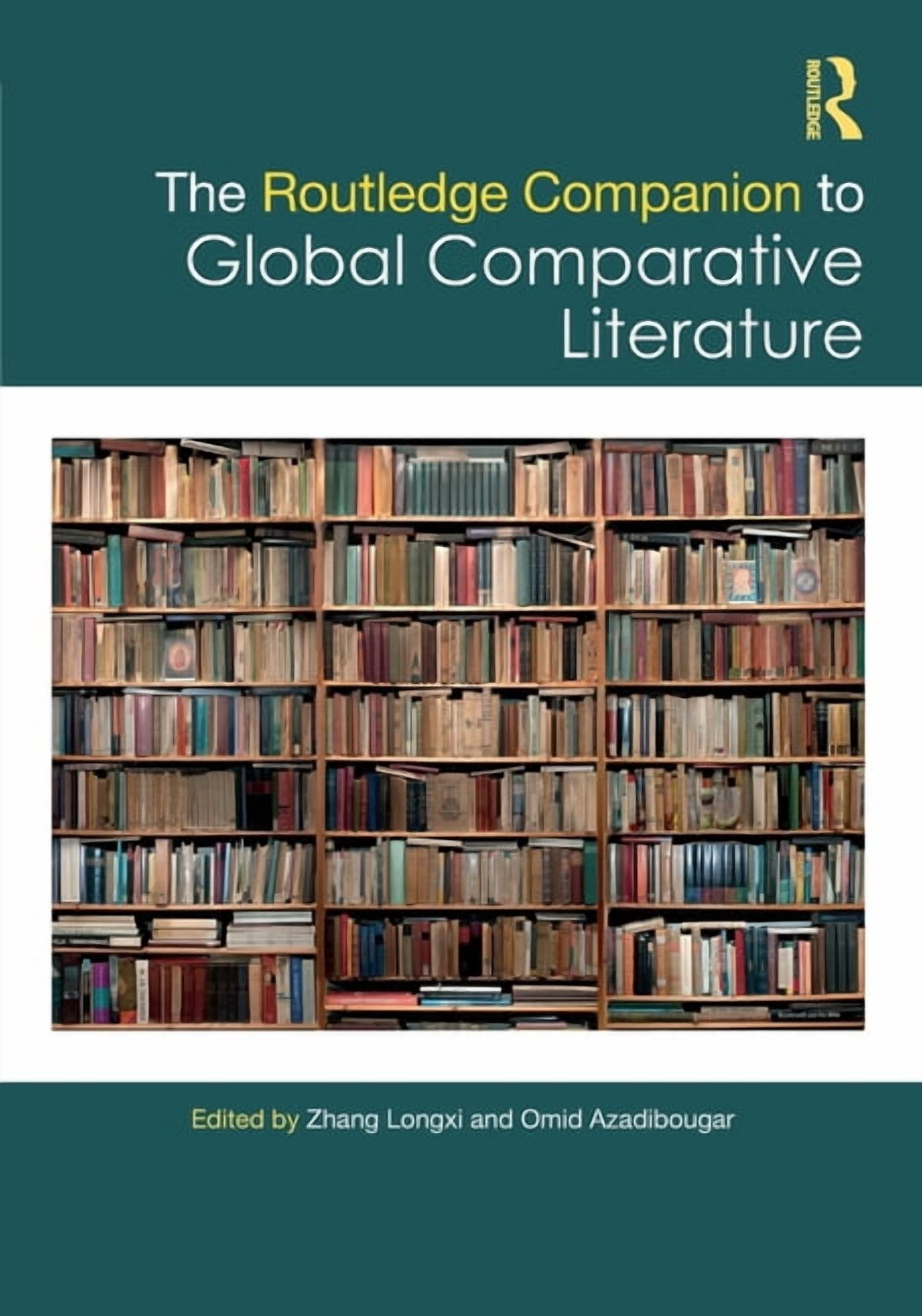 Routledge Literature Companions The Routledge Companion to Global Comparative Literature, (Paperback)