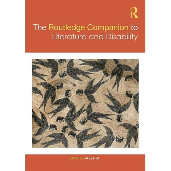 Routledge Literature Companions The Routledge Companion to Literature and Disability, (Hardcover)