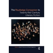 Routledge Literature Companions The Routledge Companion to Twenty-First Century Literary Fiction, Paperback