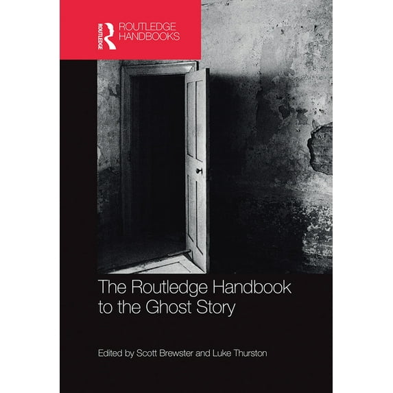 Routledge Literature Handbooks The Routledge Handbook to the Ghost Story, (Paperback)