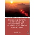thumbnail image 1 of Routledge Mental Health Classic Editions Managing Intense Emotions and Overcoming Self-Destructive Habits: A Self-Help Manual, (Paperback), 1 of 1