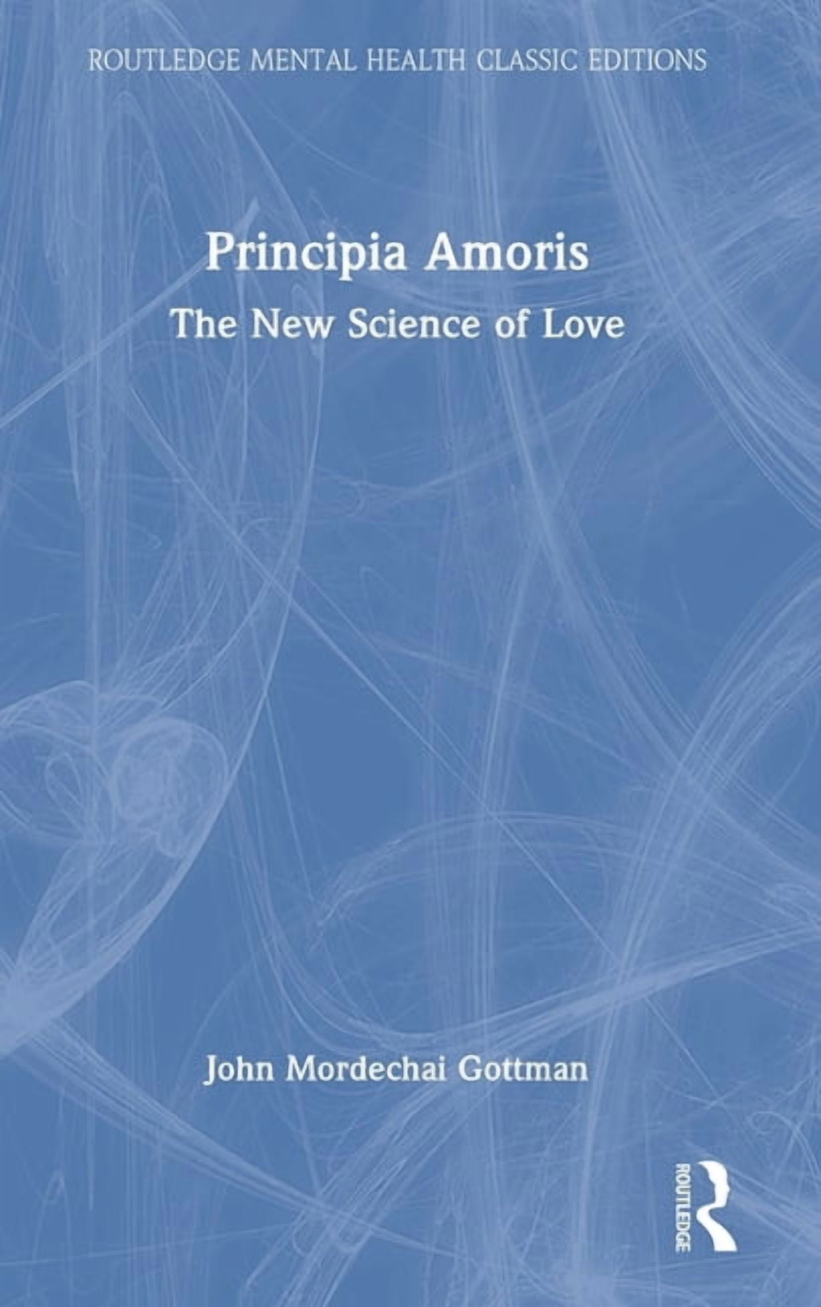 Routledge Mental Health Classic Editions Principia Amoris: The New Science of Love, (Hardcover)