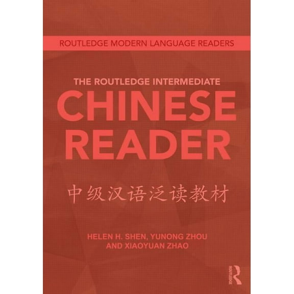 Routledge Modern Language Readers The Routledge Intermediate Chinese Reader, (Paperback)