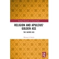 thumbnail image 1 of Routledge Monographs in Classical Studie Religion and Apuleius' Golden Ass: The Sacred Ass, (Paperback), 1 of 1