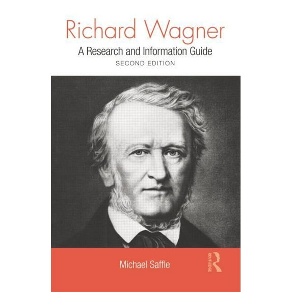 Routledge Music Bibliographies Richard Wagner: A Research and Information Guide, (Paperback)
