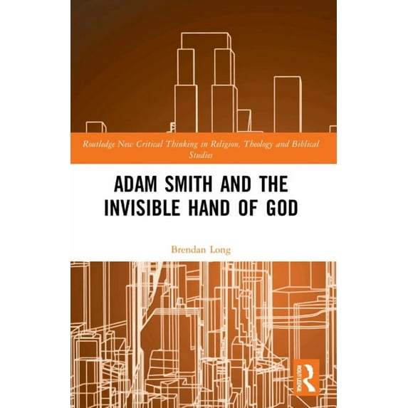 Routledge New Critical Thinking in Relig Adam Smith and the Invisible Hand of God, (Paperback)
