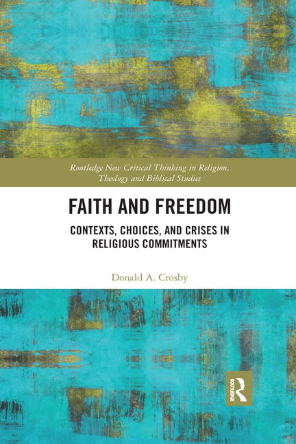 Critical Thinkers Routledge Routledge New Critical Thinking in Relig Faith and Freedom: Contexts ...