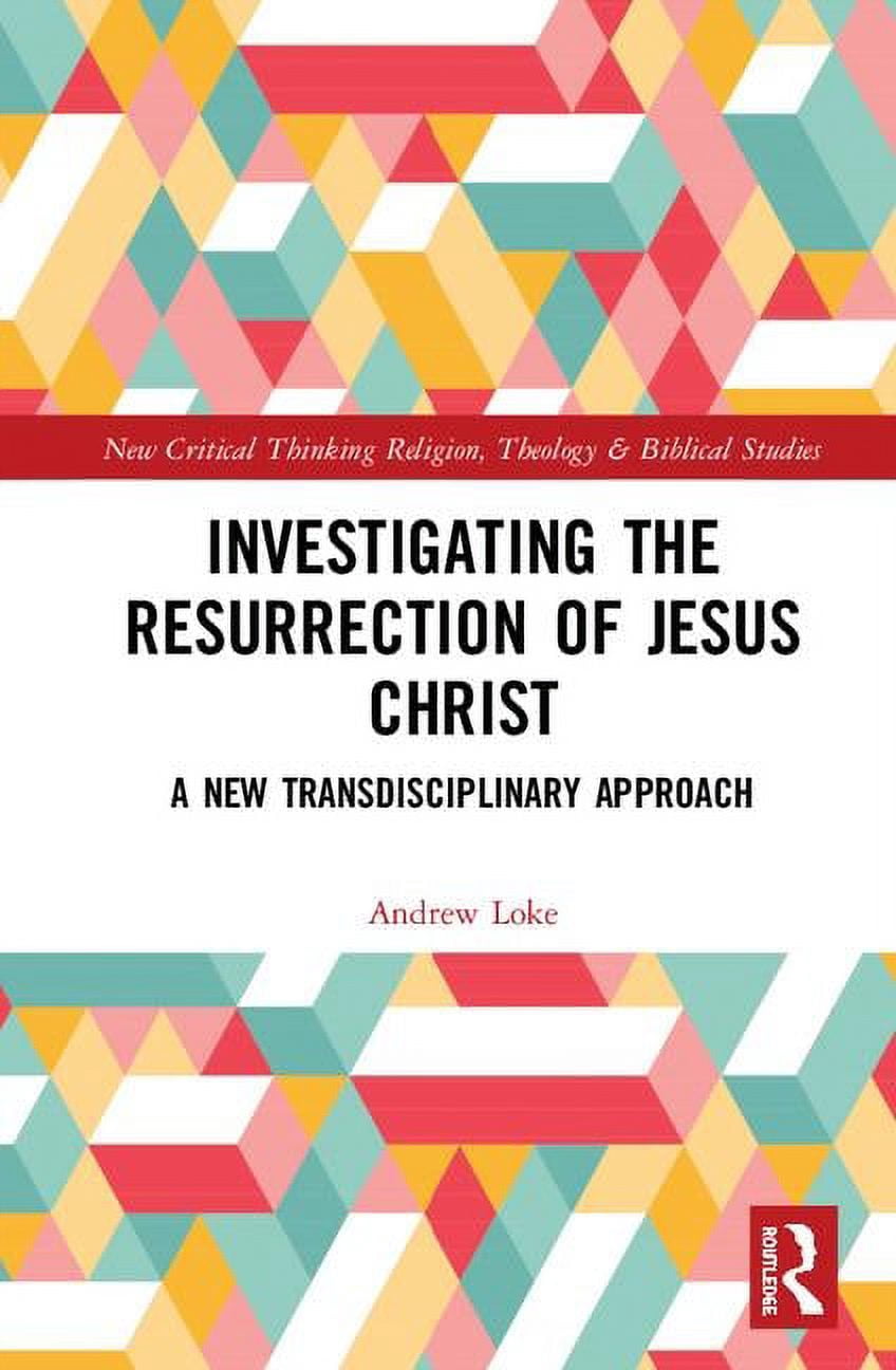 Critical Thinkers Routledge Routledge New Critical Thinking in Relig Investigating the Resurrection ...