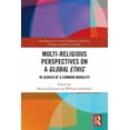 thumbnail image 1 of Routledge New Critical Thinking in Relig Multi-Religious Perspectives on a Global Ethic: In Search of a Common Morality, (Paperback), 1 of 2