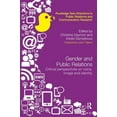 thumbnail image 1 of Routledge New Directions in PR & Communi Gender and Public Relations: Critical Perspectives on Voice, Image and Identity, (Paperback), 1 of 1