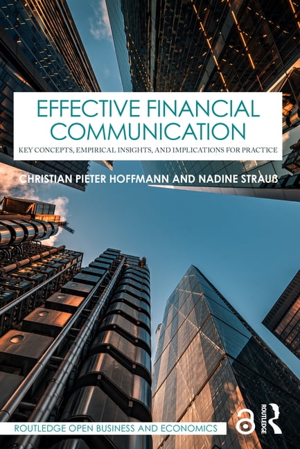 Routledge Open Business and Economics Effective Financial Communication: Key Concepts, Empirical Insights, and Implications for Practice, (Paperback)