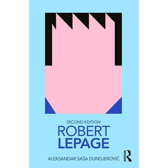 Routledge Performance Practitioners Robert Lepage, (Paperback)