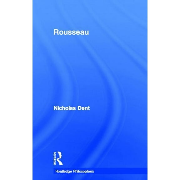 Routledge Philosophers Rousseau, (Hardcover)