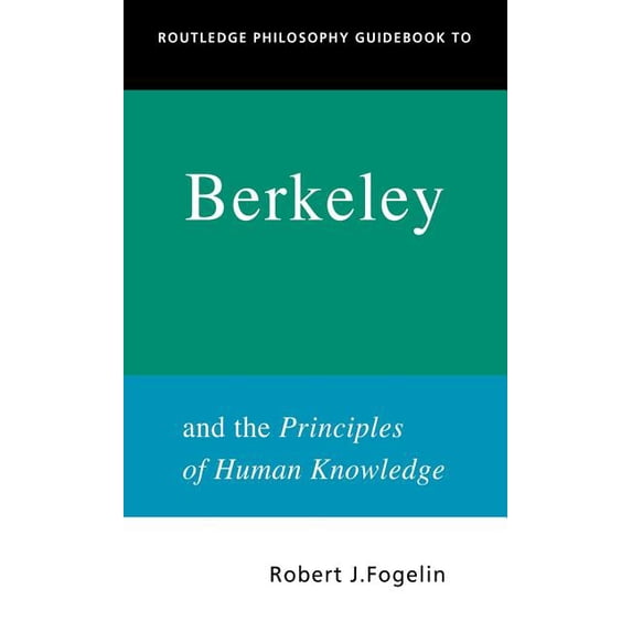 Routledge Philosophy Guidebooks Routledge Philosophy GuideBook to Berkeley and the Principles of Human Knowledge, (Hardcover)
