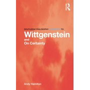 Routledge Philosophy Guidebooks Routledge Philosophy GuideBook to Wittgenstein and On Certainty, Paperback