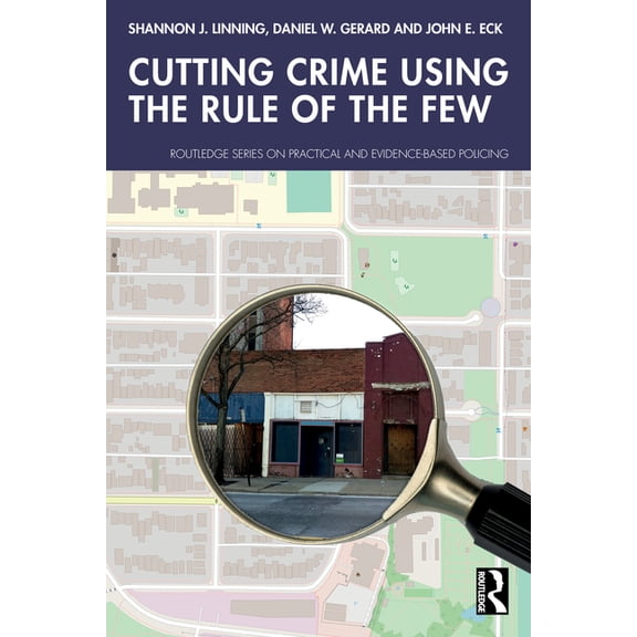 Routledge Practical and Evidence-Based P Cutting Crime Using the Rule of the Few, (Paperback)