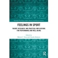 thumbnail image 1 of Routledge Psychology of Sport, Exercise  Feelings in Sport: Theory, Research, and Practical Implications for Performance and Well-being, (Paperback), 1 of 1